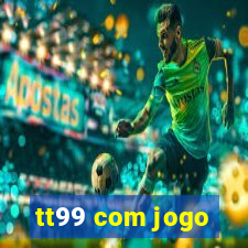 tt99 com jogo